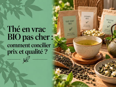 Thé en vrac BIO présenté avec feuilles, sachets et tasse pour illustrer comment choisir un thé abordable et de qualité